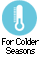 For Colder Seasons